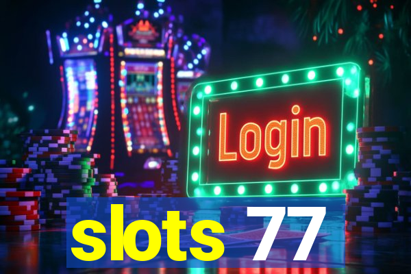 slots 77